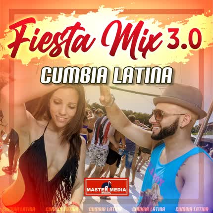 Carátula Fiesta Mix 3.0 Cumbia Latina: 40 Grados / La Gota Fria / La Celosa / La Chica Bomba <br/>/ El Patituco 