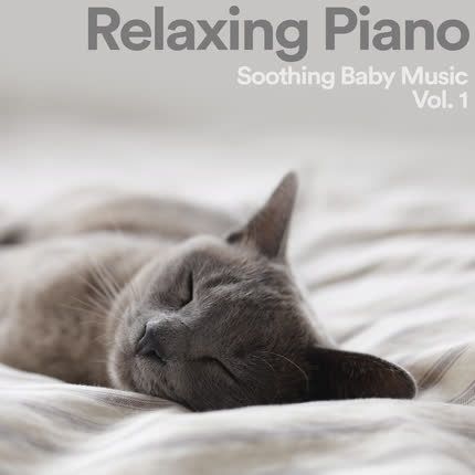 Carátula Relaxing Piano: Soothing Baby Music, <br/>Vol. 1 
