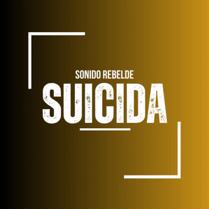 SONIDO REBELDE - Suicida